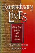 Extraordinary lives: thirty-four priests tell their stories