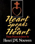 Heart speaks to heart : three prayers to Jesus