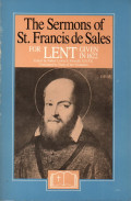The sermons of St. Francis de Sales for Lent given in 1622 : volume III in the series.