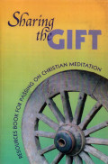 Sharing the gift : Resources book for passing on Christian meditation