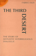 The third desert : the story of monastic interreligious dialogue
